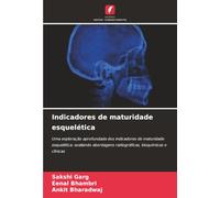 Indicadores de maturidade esquelética: Uma exploração aprofundada dos indicadores de maturidade esquelética: avaliando abordagens radiográficas, bioquímicas e clínicas