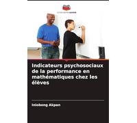 Indicateurs psychosociaux de la performance en mathématiques chez les élèves