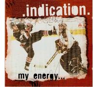 Indication - Energy is My Dedication [Import]