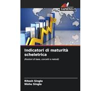 Indicatori di maturità scheletrica: (Nozioni di base, concetti e metodi)