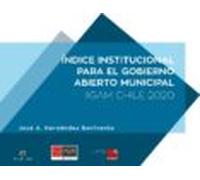Índice Institucional Para El Gobierno Abierto Municipal. Iigam Chile 2