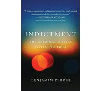 Indictment: The Criminal Justice System on Trial