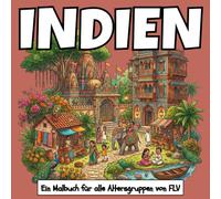 INDIEN: Ein MALBUCH für alle Altersgruppen. Therapeutisch, Entspannend, Stressabbau & Angstlinderung - Ideal für Achtsamkeit, Kreativität & tägliche ... Illustrationen von FLV (Malbücher)