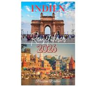 INDIEN Reiseführer 2026: Entdecken Sie Wildtiere und Natur, historische Sehenswürdigkeiten, Spiritualität und Religion, Farbfestivals in Bharat