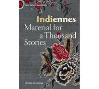Indiennes - Material For A Thousand Stories