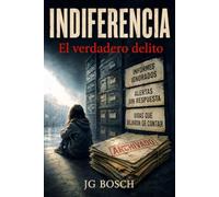 INDIFERENCIA: El verdadero delito: 4 (POLITICA Y ACTUALIDAD)