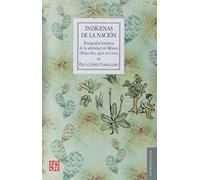 Indigenas De La Nacion. Etnografia Historica De La Alteridad En Mexico: Etnografía Histórica De La Alteridad En México (Milpa Alta, ... 17th-21st Centuries) (Antropologia (fce))