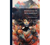 Indígenas De Moçambique: Estudos Sociológicos...