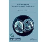 Indigencia moral. Ética para una sociedad tardía