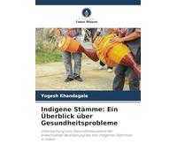 Indigene Stämme: Ein Überblick über Gesundheitsprobleme