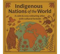 Indigenous Peoples of the World Canada: Cultural Heritage Colouring Book: Explore First Nations, Inuit, Maori, Maasai & More Through Relaxing Art & Stories (Calm & Cozy™ Coloring Book Collection)