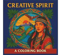 Indigenous Spirit Coloring Book 50 Tribal & Nature-Inspired Designs for Adults: Tribal & Nature-Inspired Designs for Adults