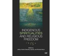 Indigenous Spirituality and Religious Freedom