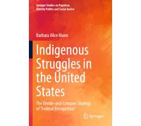 Indigenous Struggles in the United States: The Divide-and-Conquer Strategy of "Federal Recognition" (Springer Studies on Populism, Identity Politics and Social Justice)