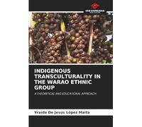 Indigenous Transculturality in the Warao Ethnic Group: A THEORETICAL AND EDUCATIONAL APPROACH