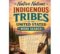 Indigenous Tribes of the United States Word Search: Discover 395 Native Nations, Bands & Tribal Communities in a Relaxing, Educational Puzzle Adventure
