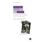 Indignas hijas de su Patria.: Crónicas del Patronato de Protección a la Mujer en el País Valencià: 12 (Periodisme)