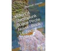 Indigo: A Steampunk Space Pirate Novel - Book 1 (Special Edition)