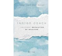 Indigo Coach Youth: The Silent Revolution of Intuition