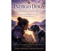 Indigo Dogs: Understanding Autism-Like and ADHD-Like Traits In Highly Sensitive Dogs