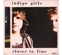 Indigo Girls - Closer To Fine / History Of Us [Vinyl Single]