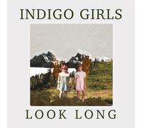 Indigo Girls - Look Largo