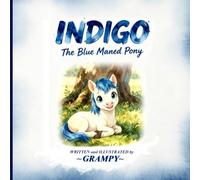 INDIGO The Blue Maned Pony: A Story About Being Wonderfully You (Little Hearts Rhyme & Learn)