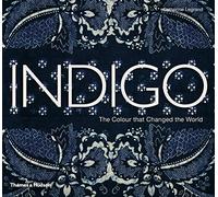 Indigo: The Colour that Changed the World