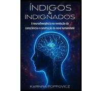 Índigos e Indignados:: A neurodivergência na revolução da consciência e construção da Nova Humanidade