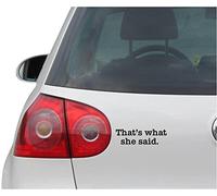 INDIGOS UG Pegatina Coche - Sticker - Auto - JDM - Die Cut - Thats What She Said Decal Car Truck Window Sticker - Negro - 149mm x40mm