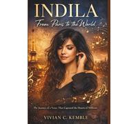 INDILA: FROM PARIS TO THE WORLD: How One Woman's Song Captured the Heart of the World