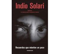 INDIO SOLARI RECUERDOS QUE MIENTEN UN POCO [Paperback] SOLARI INDIO