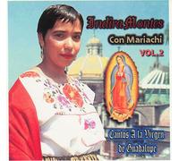 Indira Montes "Cantos a La Virgen De Guadalupe - Con Mariachi Vol 2"