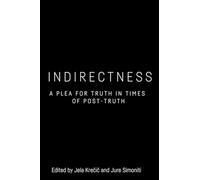 Indirectness: A Plea for Truth in Times of Post-Truth