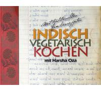 INDISCH VEGETARISCH KOCHEN mit Harsha Oza: mit traditionellen Familienrezepten
