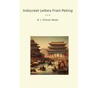 Indiscreet Letters From Peking (Classic Books)
