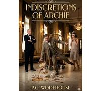 Indiscretions of archie: By p g wodehouse