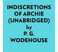 Indiscretions Of Archie (Unabridged)