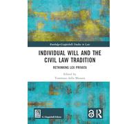 Individual Will and the Civil Law Tradition: Rethinking Lex Privata (Routledge-Giappichelli Studies in Law)