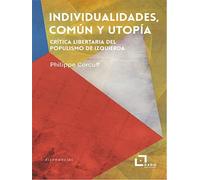 Individualidades, común y utopía: Crítica libertaria del populismo de izquierda: 8 (disonancias)