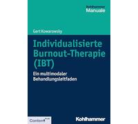 Individualisierte Burnout-Therapie (IBT): Ein multimodaler Behandlungsleitfaden