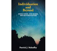 Individuation and Beyond: World Views, God-Images, and Self-Realization