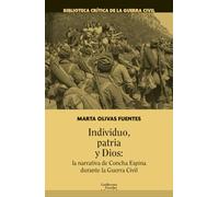 Individuo, patria y Dios: la narrativa de Concha Espina durante la Guerra Civil (Biblioteca Crítica de la Guerra Civil)
