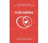 INDIVISIBLES: Derribando el muro que divide nuestro matrimonio