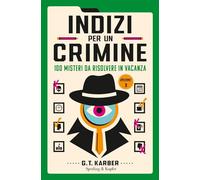 Indizi per un crimine. 100 misteri da risolvere in vacanza (Vol. 3) (Varia)