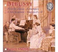Indjic, Eugen - Debussy - Pour le piano / Estampes / L'Isle joyeuse / Images I & II