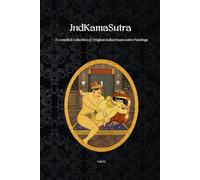 Indkamasutra: A Compiled Collection of Original Indian Kama sutra Paintings