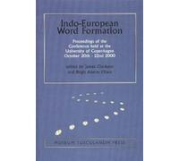 Indo-European Word Formation: Proceedings of the Conference Held at the University of Copenhagen October 20th - 22nd 2000