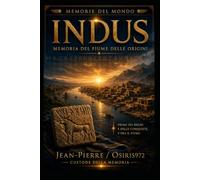 INDO Memoria del fiume delle origini: Alla scoperta di una delle prime grandi civiltà dell'umanità (Mémoires du Monde)