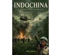 Indochina: A History Between Empires (Secret Wars Series)